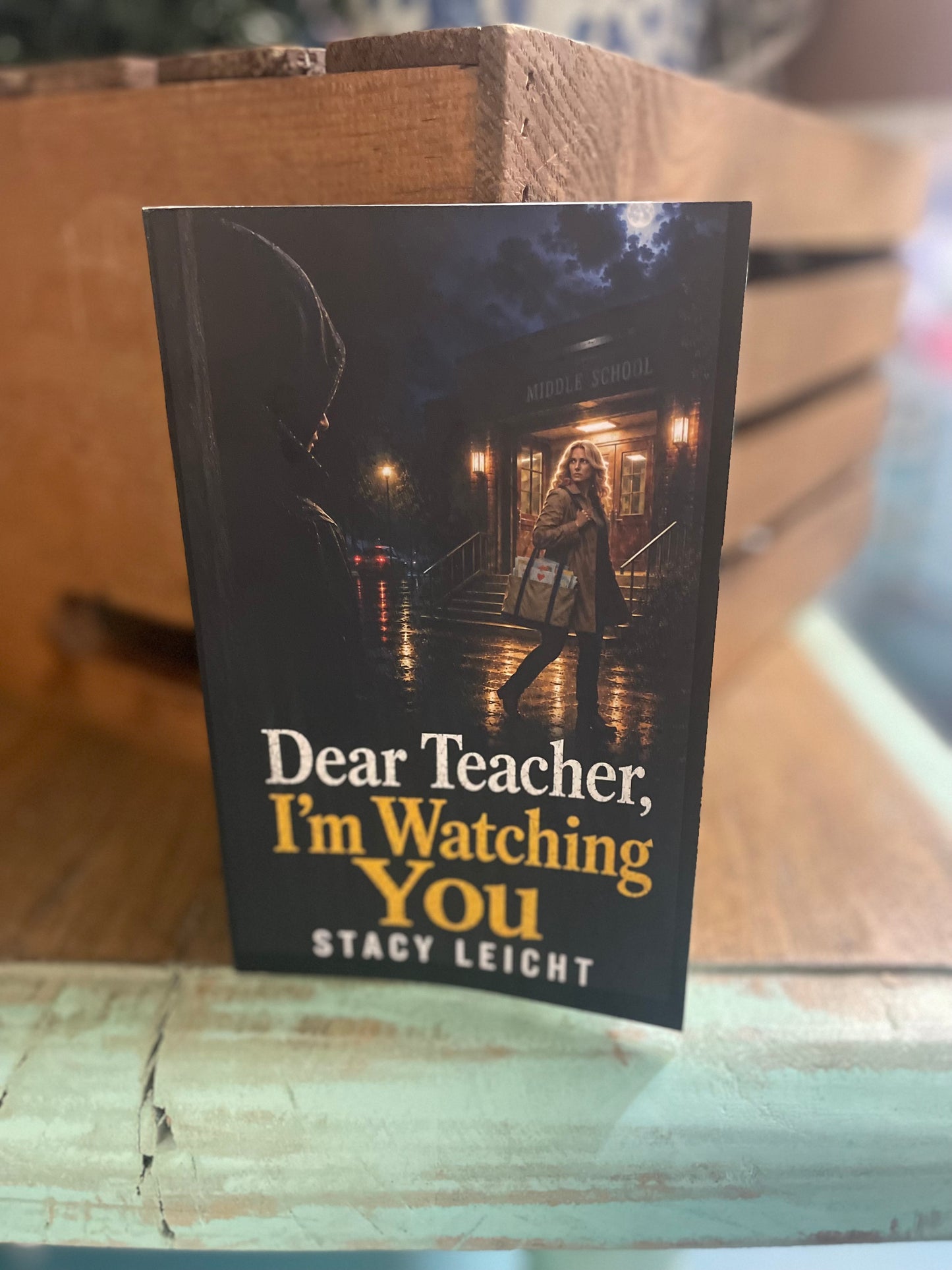 Dear Teacher, I’m Watching You
