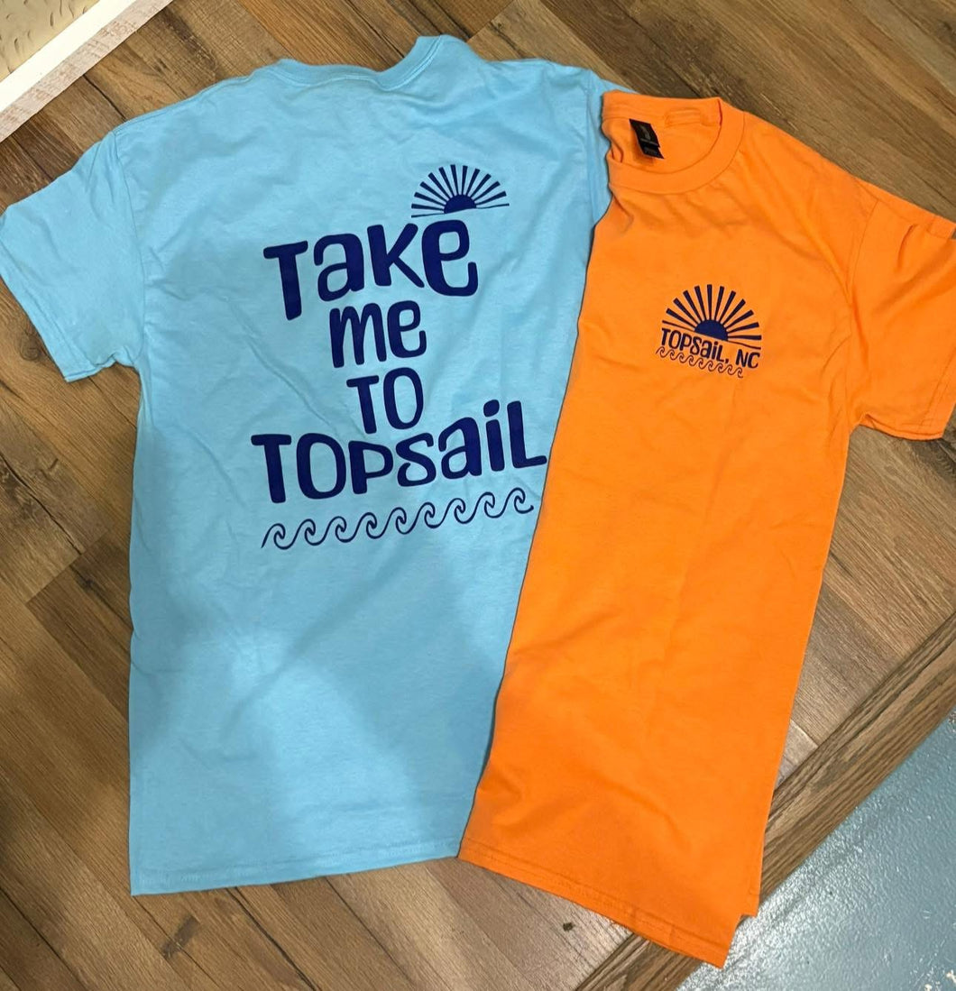 Take Me To Topsail Short Sleeve T-Shirt