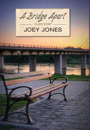 A Bridge Apart by Joey Jones